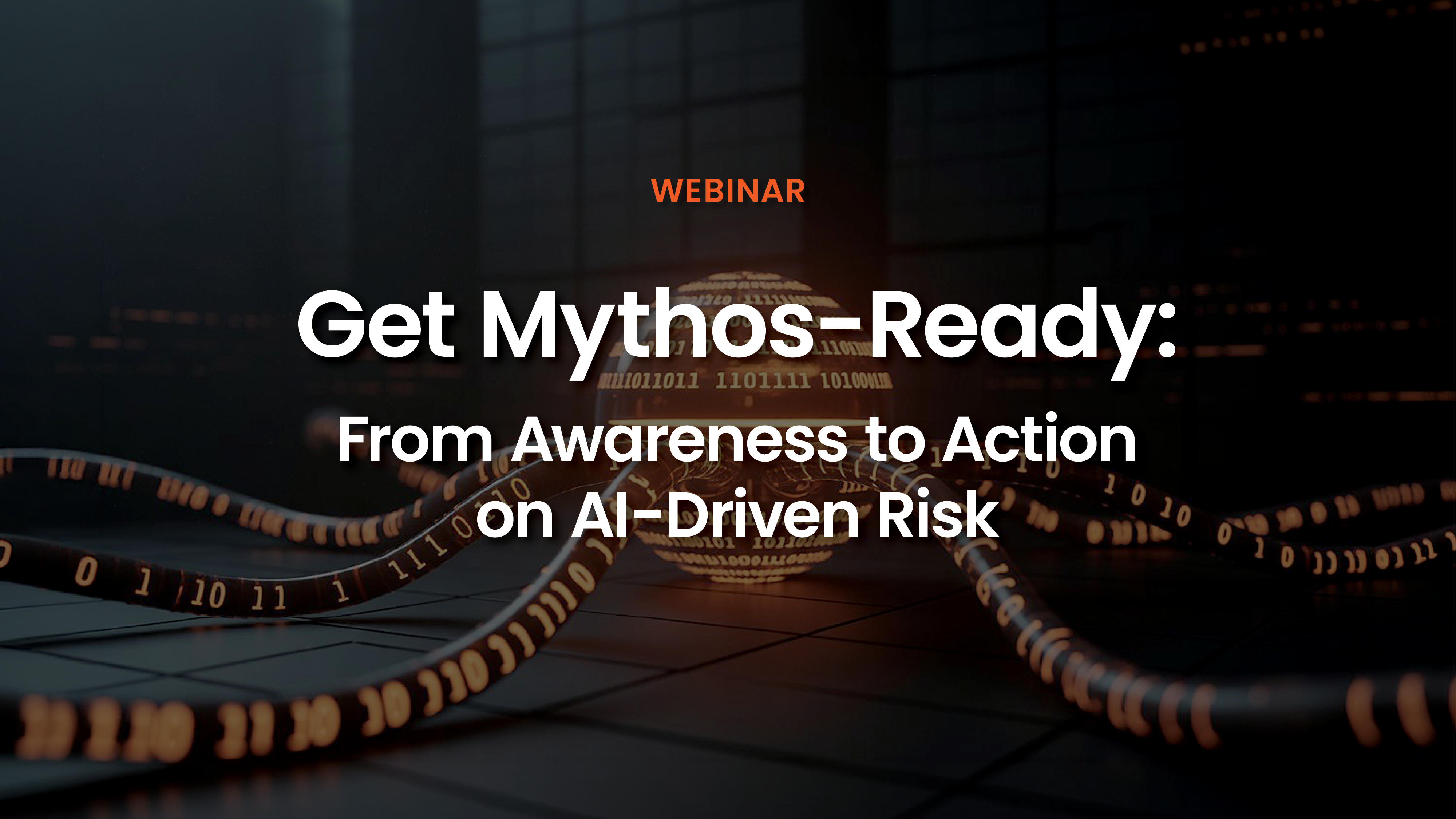 Webinar - Mythos and AI-Driven Risk: From Awareness to Action